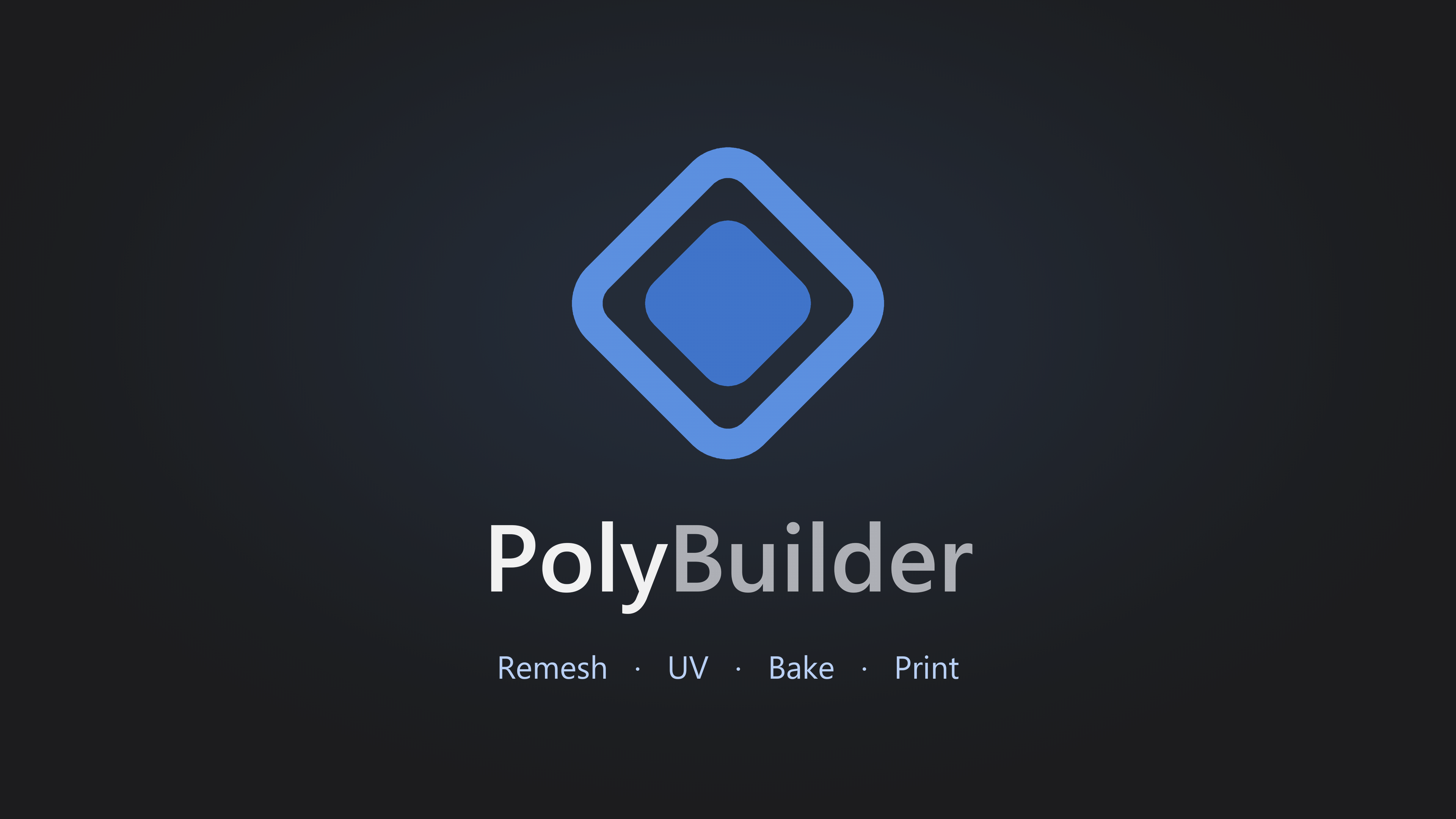 The PolyBuilder mark — a blue diamond — over “Remesh · UV · Bake · Print”, in the app's Graphite theme
